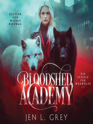 cover image of Bloodshed Academy--Die Schule für Werwölfe Hörbuch